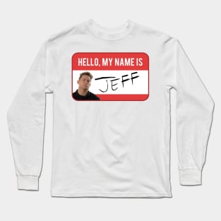 My name is JEFF Long Sleeve T-Shirt